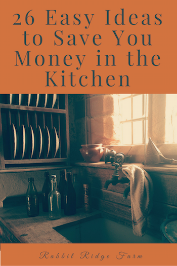 26 Easy Ideas to Save You Money in the Kitchen